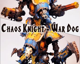 Chaos Knight - 2 War Dog - Karnivores/Brigands Warhammer 40k - Miniatures Painted