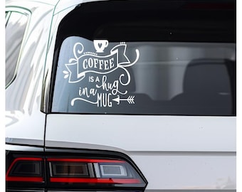 Coffee Is A Hug In A Mug Vinyl Decal, Car Laptop Mug Sticker