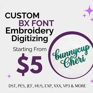 以下が含まれることがあります： CUSTOM BX FONT Embroidery DigitizingおよびStarting From $5というテキストが記載されたデジタル画像。円形のインセットには、白い布地に緑色の筆記体でbunnycup Cheriと刺繍された様子が表示されています。ファイル形式はDST、PES、JEF、HUS、EXP、XXX、VP3などが含まれます。