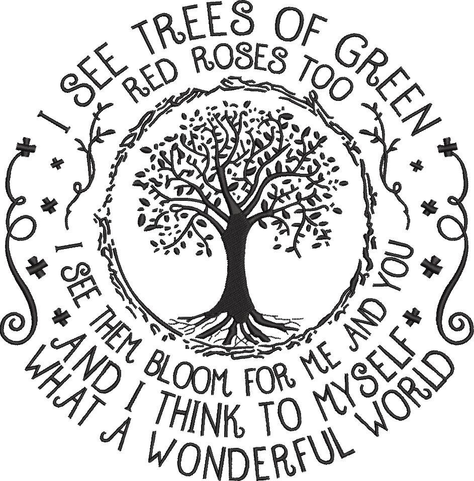 I See Trees of Green Red Roses Too Machine Embroidery Design See Trees ...