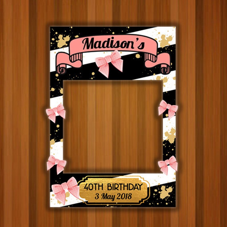 Photo Prop Frame 40th Birthday Black And White With Pink Gold Or Silver Booth Girl 20th