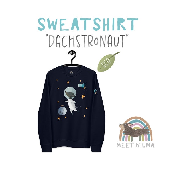 Unisex Eco Sweatshirt "Dachstronaut" | Dachshund Sweatshirt | Dackel Geschenk | Dachshund Gift | Dackel Illustration | Cute Dog Pullover