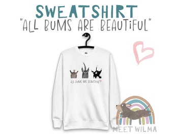 Funny Dog Sweatshirt | All Bums Are Beautiful Dachshund Print