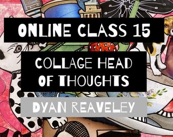 Online Class 15 - Collage head of thoughts