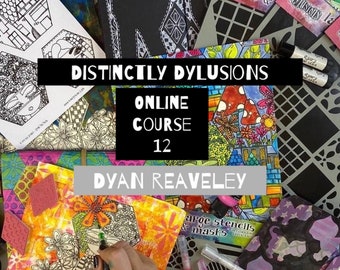 Dyan Reaveley - Distinctly Dylusions Online Class 12