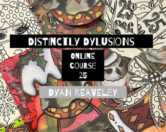 Dyan Reaveley - Distinctly Dylusions 25 - Dyalog Christmas Special