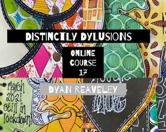 Dyan Reaveley - Distinctly Dylusions Online Class 17