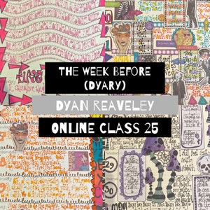 Online Class 25 - The Week Before (Dyary)