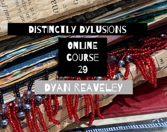 Dyan Reaveley - Distinctly Dylusions 29 - The altered book journey continues