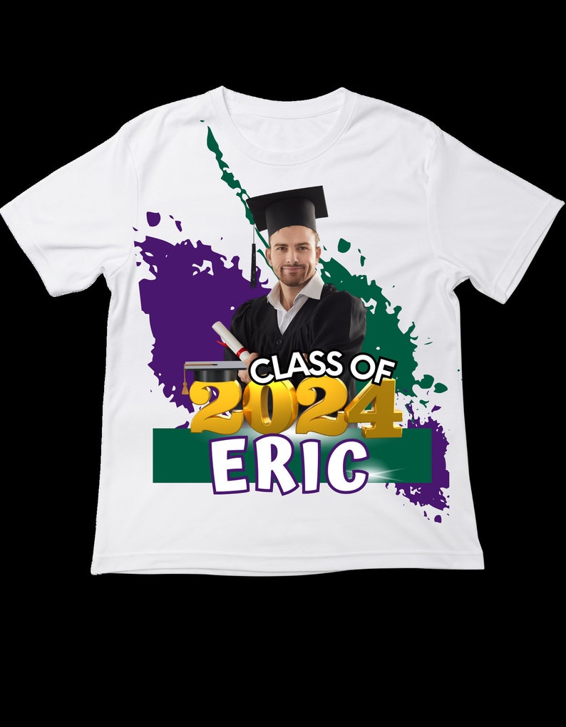 May include: White t-shirt featuring a graduation design. The design includes a graduate in a cap and gown, the text "CLASS OF 2024 ERIC" in gold and white, and green and purple paint splotches.