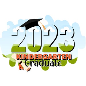 May include: A graduation cap with a tassel, the year 2023, and the text "Kindergarten Graduate" on a green and blue background.