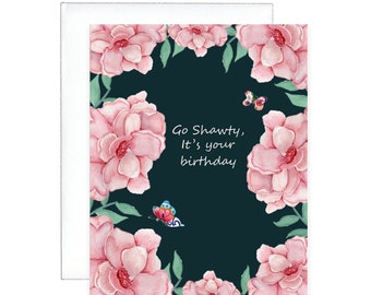 Go Shawty Card | Happy Birthday Card | Watercolor Flower Card | Watercolor floral Card | Watercolor Happy Birthday Card | Social Stationery