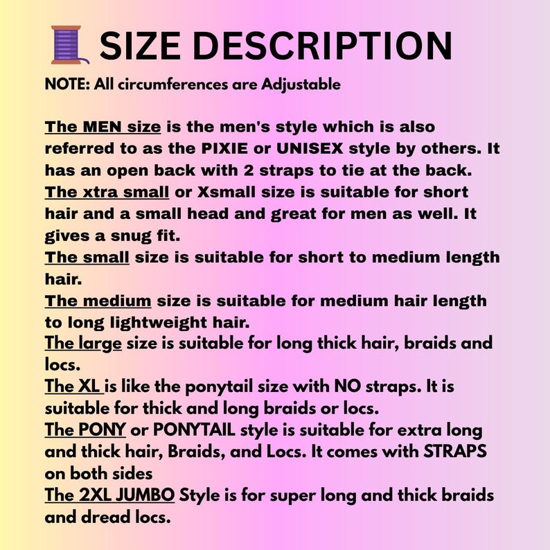The image is a size description that provides information about different hair and hairstyle sizes, including men's and women's styles. It notes that all circumferences are adjustable and that the men's style is referred to as the PIXIE or UNISEX style by others. The image also describes the XL, which is like a ponytail with no straps, suitable for thick and long braids or locs, and the 2XL JUMBO Style for super long and thick braids and dreadlocks.