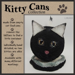 KITTY CAN--Kitten:  Adorable table decoration with secret compartment for stashing and gift-giving. Made from empty cat food cans.