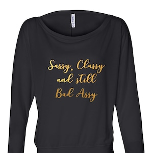 Sassy, Classy and Still Bad Assy Tops