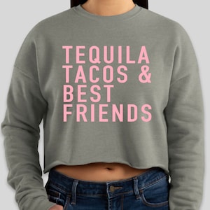 Tequila Tacos & Best Friends Cropped Noodie