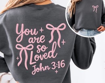 You Are So Loved Sweatshirt Bow Christian Valentine's Day Bible Verse Coquette Faux Yarn Valentine Sweatshirt Godly Gift