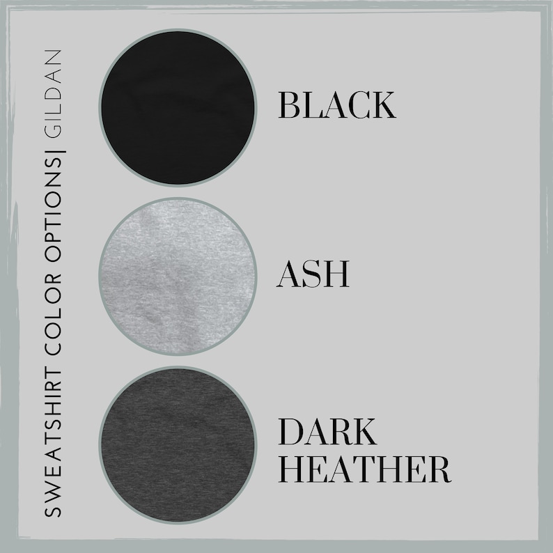 May include: Three color swatches for a Gildan sweatshirt. The swatches are black, ash, and dark heather.