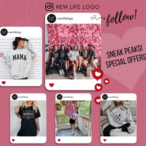 May include: A collage of four Instagram posts featuring women wearing various graphic t-shirts and sweatshirts. The posts include the text "New Life" and "newlifelogo". The text "follow!" and "SNEAK PEAKS! SPECIAL OFFERS!" are also included in the image.