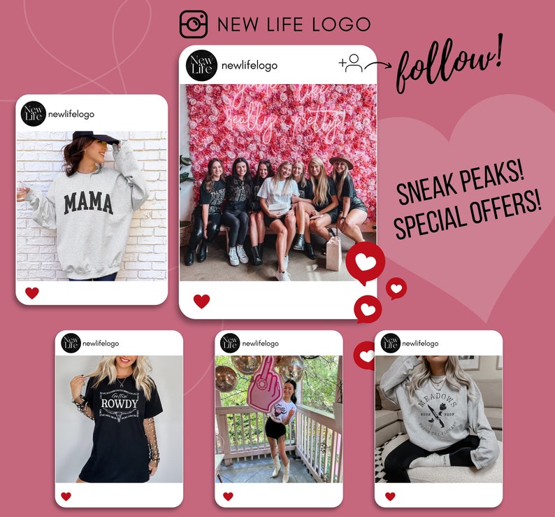 May include: A collage of four Instagram posts featuring women wearing various graphic t-shirts and sweatshirts. The posts include the text "New Life" and "newlifelogo". The text "follow!" and "SNEAK PEAKS! SPECIAL OFFERS!" are also included in the image.