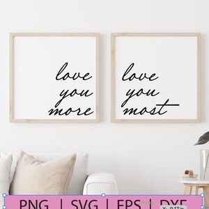Love You More Love You Most | bedroom art set | above bed | love art print |
