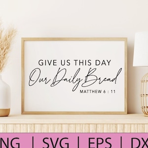 Give Us This Our Daily Bread | dining room print | home family print | cricut cut file | family room art