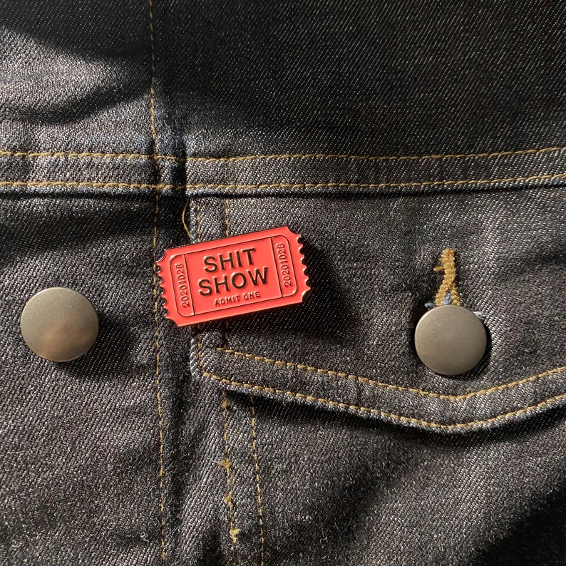 2020 / 2022 Shit Show Pin Sarcastic Fun Theater Ticket - Etsy