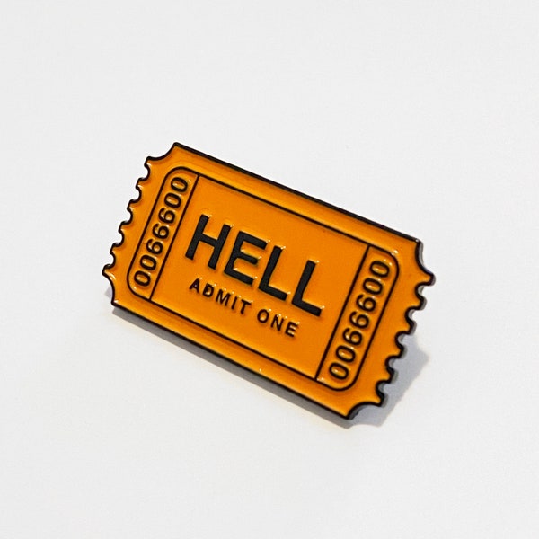 2022 - HELL pin - Sarcastic Fun Theater Ticket Enamel Pin