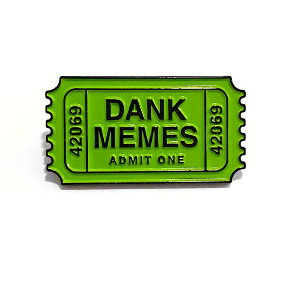 420 DANK MEMES Pin - Sarcastic Fun Theater Ticket Enamel Pin