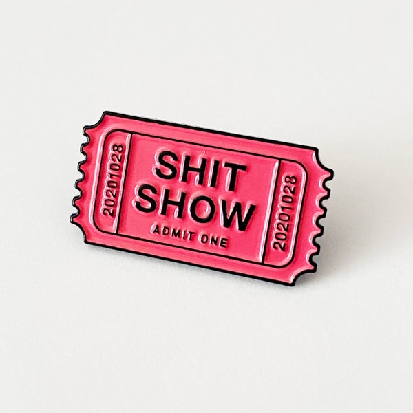 2024 Shit Show Pin - Sarcastic Fun Theater Ticket Enamel Pin