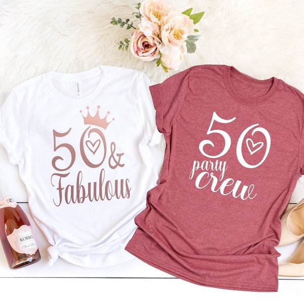 50 and Fabulous Shirt, Fifty and Fabulous T-Shirt, 50 Party Crew, Birthday Party Shirts, Birthday Tee for Women, Birthday Crew Shirts