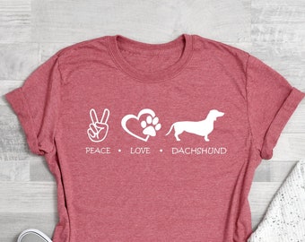Peace Love Dachshund , Dog Mama,  Dachshund Shirt, Dachshund Mom T-Shirt ,Dachshund Shirt , Dog Mom Shirt , Dachshund Shirt , Gift For Mom