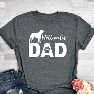 Rottweiler Dad Shirt, Rottweiler Dad Fathers Day Gift, Dog Dad Gift Shirt, Gift for Dog Owner, Rottweiler Lover. Fathers Day Gift Tee