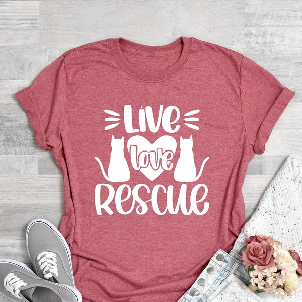 Live Love Rescue Shirt, Rescuer Shirt, Cat Lovers Shirt, Animal Rescuer T-Shirt, Cat Rescuer Shirt, Rescue Cat Shirt, Cat Lover Tee
