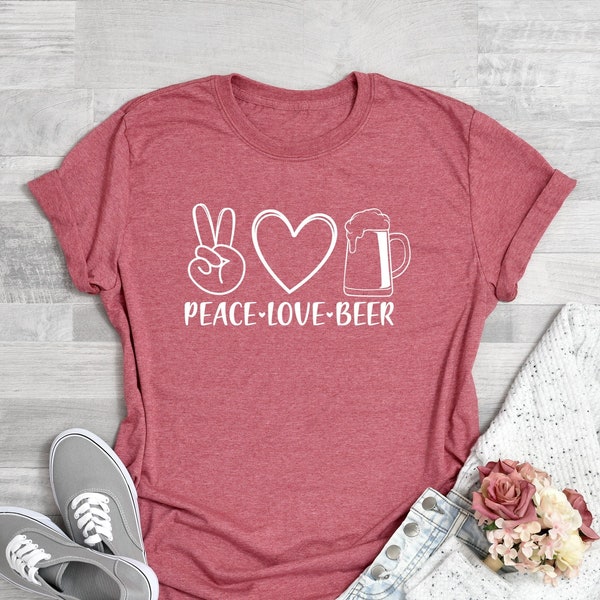 Peace Love Beer Shirt, Beer Lover Shirt, Funny Booze T- Shirt, Drinking Shirts, Party Gift, Weekend Tee, Vacation Shirt, Drunk Shirts