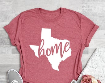 Texas Home Shirt, Texas Tee, Texas T-Shirt, Texas T-shirt, Texas Shirt, State Shirt, Shirt for Men, Shirt for Women, Texas Gift