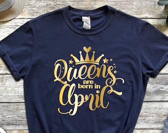 Queens Are Born In April Shirts For Women Queens Are Born In April Shirts For Women