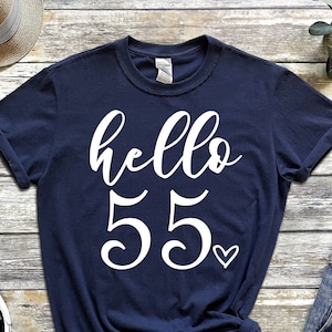 Hello 55 Birthday Shirt, 55th Birthday Shirt for Her, 55 Birthday gift for her, 55 Birthday Party Shirt, 55 Birthday Shirt for Unisex