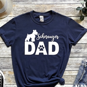 Schnauzer Dad Shirt, Dog Dad Shirt Schnauzer Dad Cute Dog Shirt, Gift for Schnauzer Dog Owner, Fathers Day Gift, Dog Dad Gift Shirt