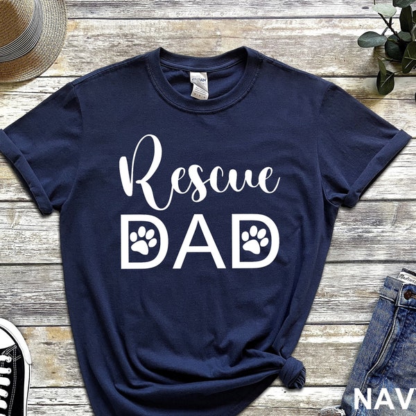 Dad Shirt, Rescue Dad Shirt, Dog Dad Tee, Rescue Dada Gift, Gifts for Dad, Best Dad Shirt, Dog Shirt for Father, Fathers Day Gift, Gift Tee