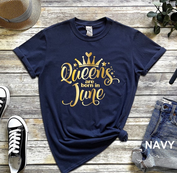 Queens Are Born In June Women Birthday Gift T-Shirt Queens Are Born In June Women Birthday Gift T-Shirt