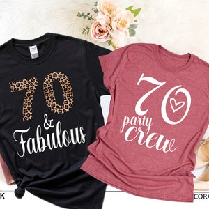 70 and Fabulous Shirt, 70th Party Crew Shirt, Birthday Party Shirt, Birthday Shirts, 70th Birthday Shirt, 70th Birthday Gift, Gift for Women