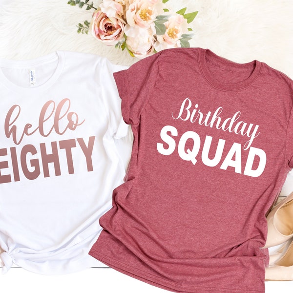 Hello Eighty Shirt , Birthday Squad Shirt, 80th Birthday Party, Dirty Eighty Matching,80th Birthday Crew Bundle Birthday, 80 Af Shirt Shirt