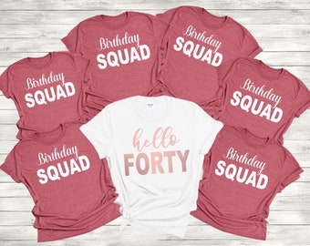 Hello Forty Shirt, Birthday Squad Shirt, 40th Birthday Shirt, 40th Birthday Party, 40 Birthday Tee, Forty Shirt, 40th Birthday Party Shirts