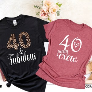 40th Birthday Shirt, 40th Birthday Shirts, 40th Birthday Shirt, 40th Birthday Gift, Gift for Women, 40 and Fabulous Gift, 40 Af Shirt Shirt
