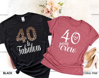 40th Birthday Shirt, 40th Birthday Shirts, 40th Birthday Shirt, 40th Birthday Gift, Gift for Women, 40 and Fabulous Gift, 40 Af Shirt Shirt