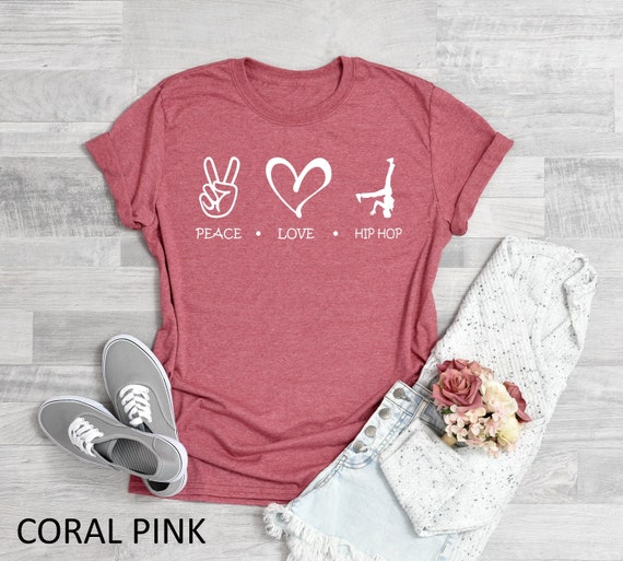 Love Peace Hip Hop Dancing Shirt For Dancers Love Peace Hip Hop Dancing Shirt For Dancers