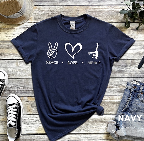 Love Peace Hip Hop Dancing Shirt For Dancers Love Peace Hip Hop Dancing Shirt For Dancers