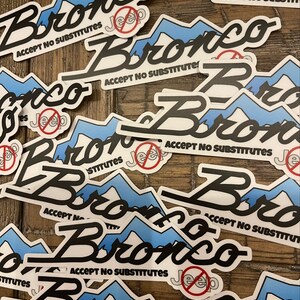Bronco - Akzeptiere keinen Ersatz Vinyl Sticker