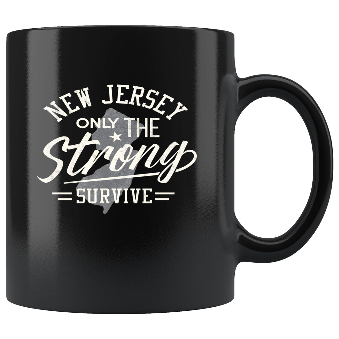 Funny New Jersey Resident Only the Strong Survive Gift Mug Etsy